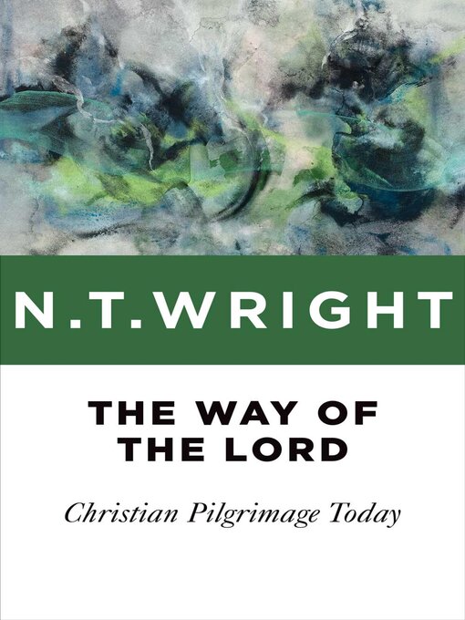 Title details for The Way of the Lord by N. T. Wright - Available